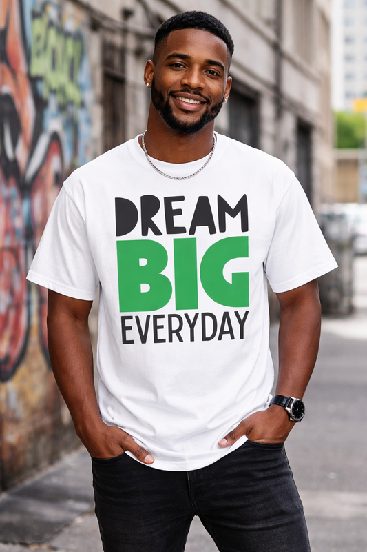 DREAM BIG T-SHIRT