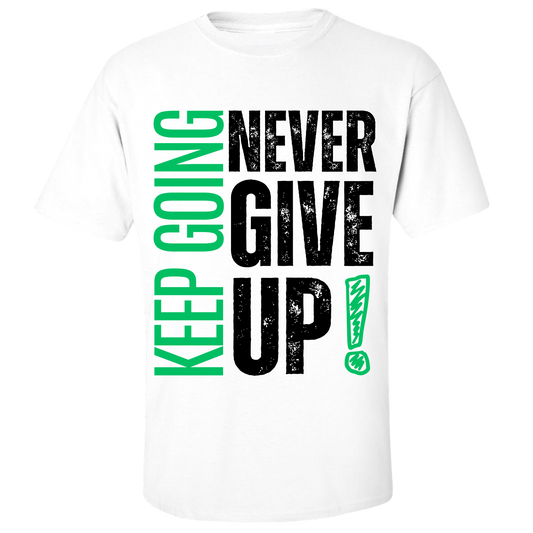 NEVER GIVE UP T-SHIRT
