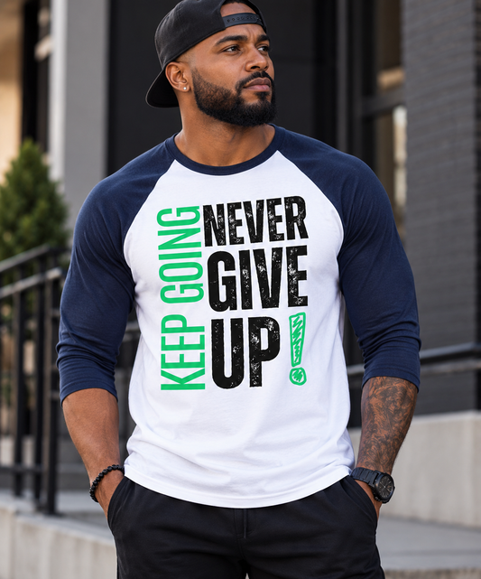 NEVER GIVE UP Unisex 3/4-Sleeve Shirt