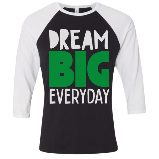 DREAM BIG Unisex 3/4-Sleeve Shirt