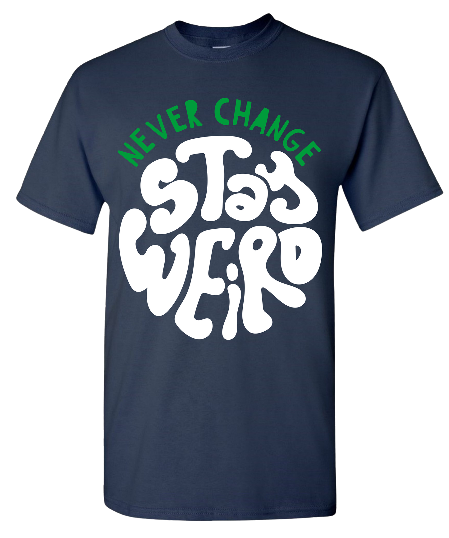 STAY WEIRD T-SHIRT