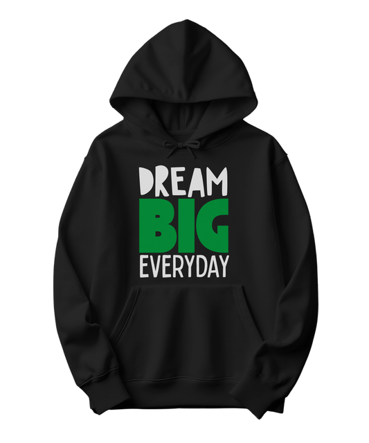 DREAM BIG HOODIE