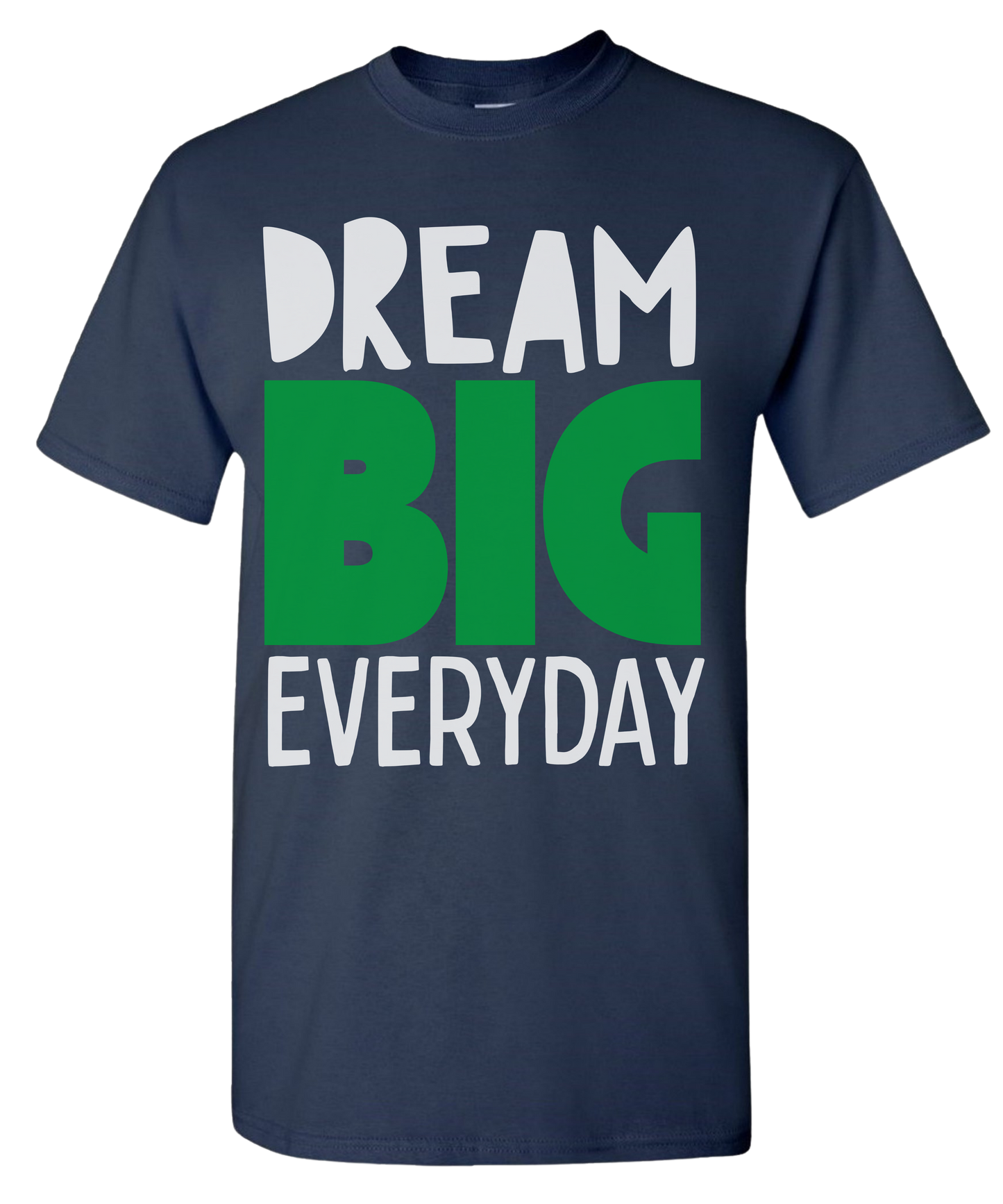 DREAM BIG T-SHIRT