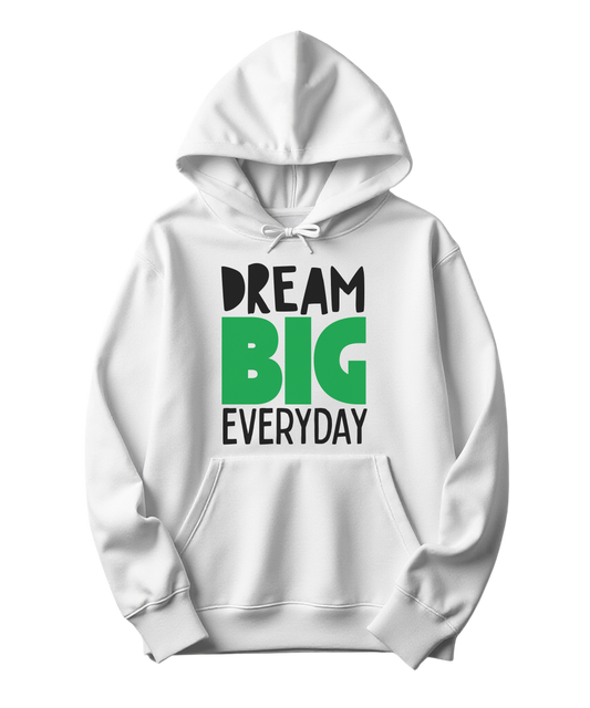 DREAM BIG HOODIE