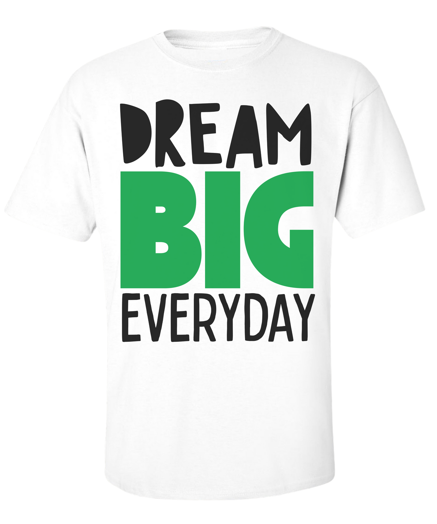 DREAM BIG T-SHIRT